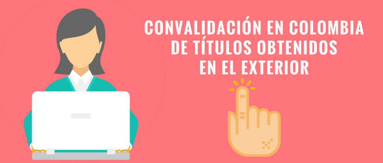 Convalidaci N En Colombia De T Tulos Obtenidos En El Exterior